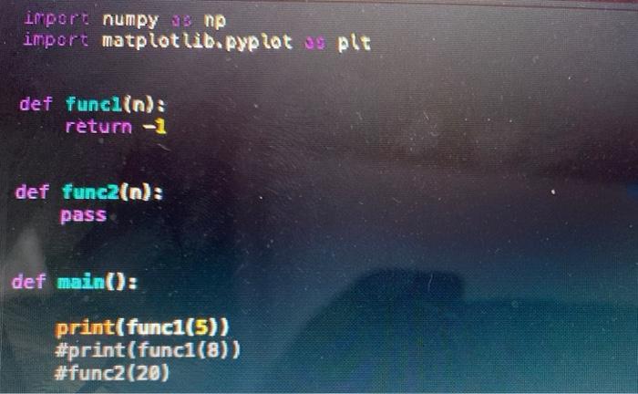 checking) func1 returns an n by n Numpy matrix that has an