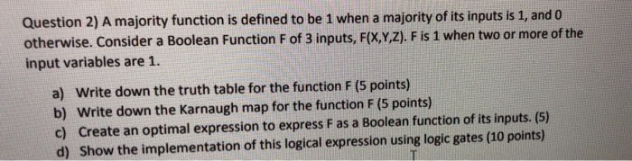  Question 2) A majority function is defined to be 1 when