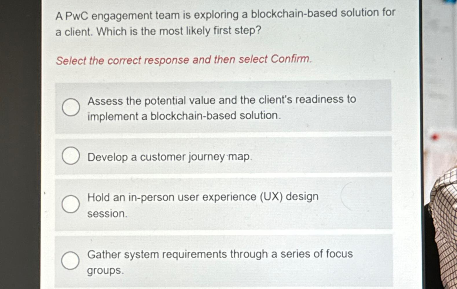  A PWC engagement team is exploring a blockchain-based solution for a