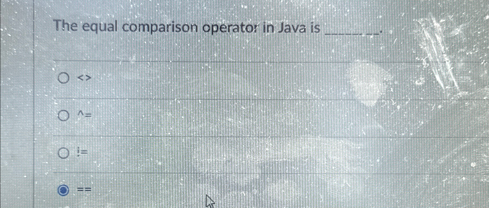  The equal comparison operator in Java is >n=i= = 