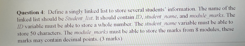  Question 4: Define a singly linked list to store several students'