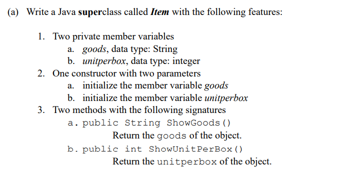 (a) Write a Java superclass called Item with the following features: