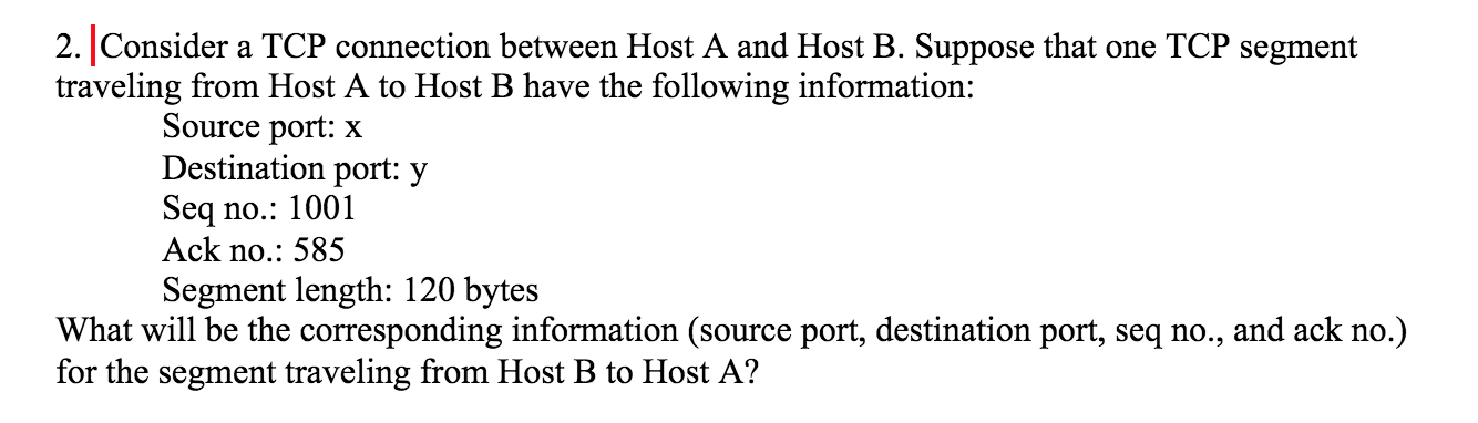  2. Consider a TCP connection between Host A and Host B.