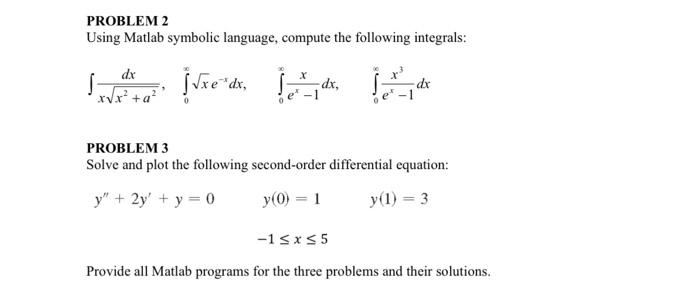 matlab type out pls !! PROBLEM 2 Using Matlab symbolic language, compute