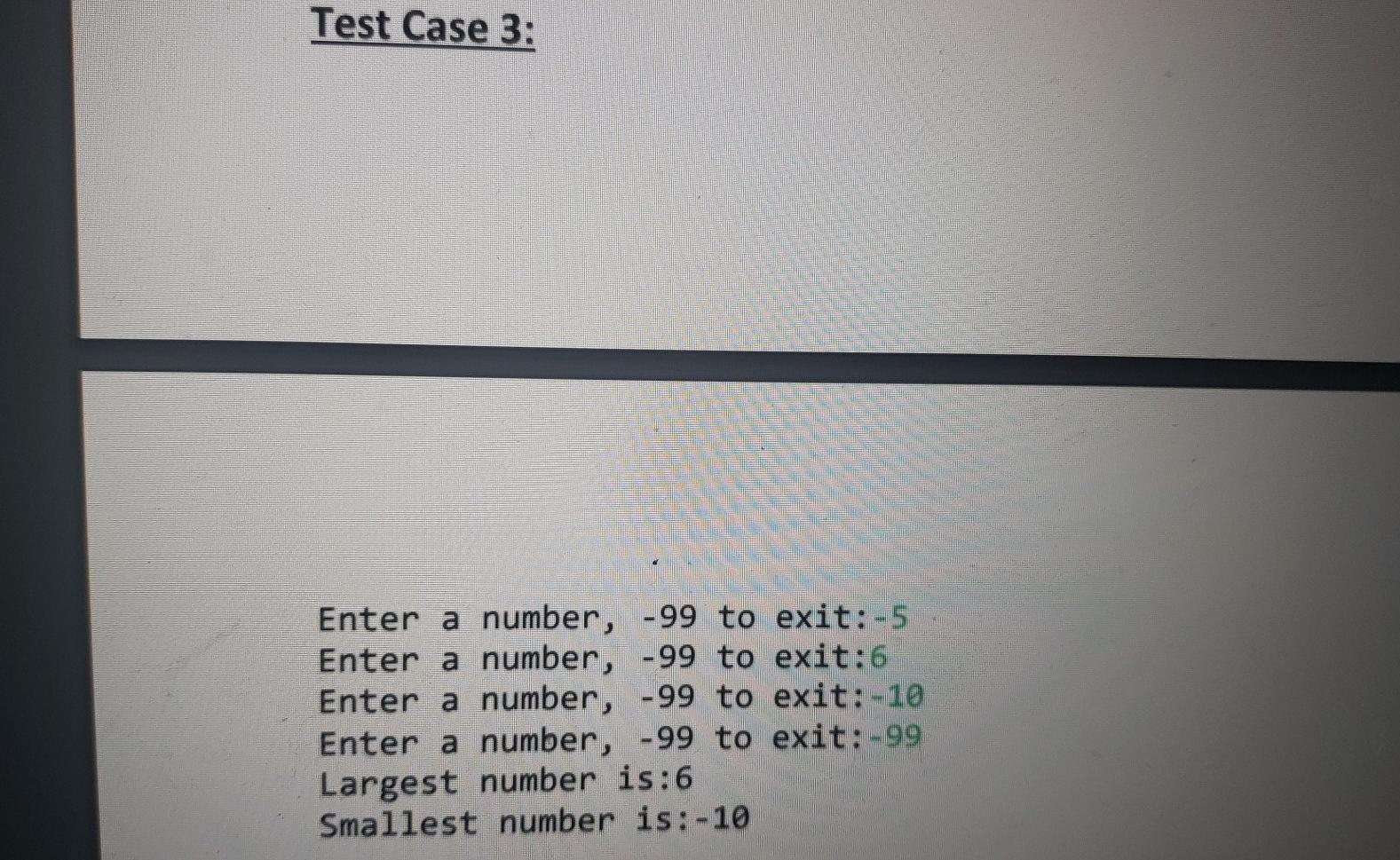 Smallest Write a program with a loop that lets the user enter