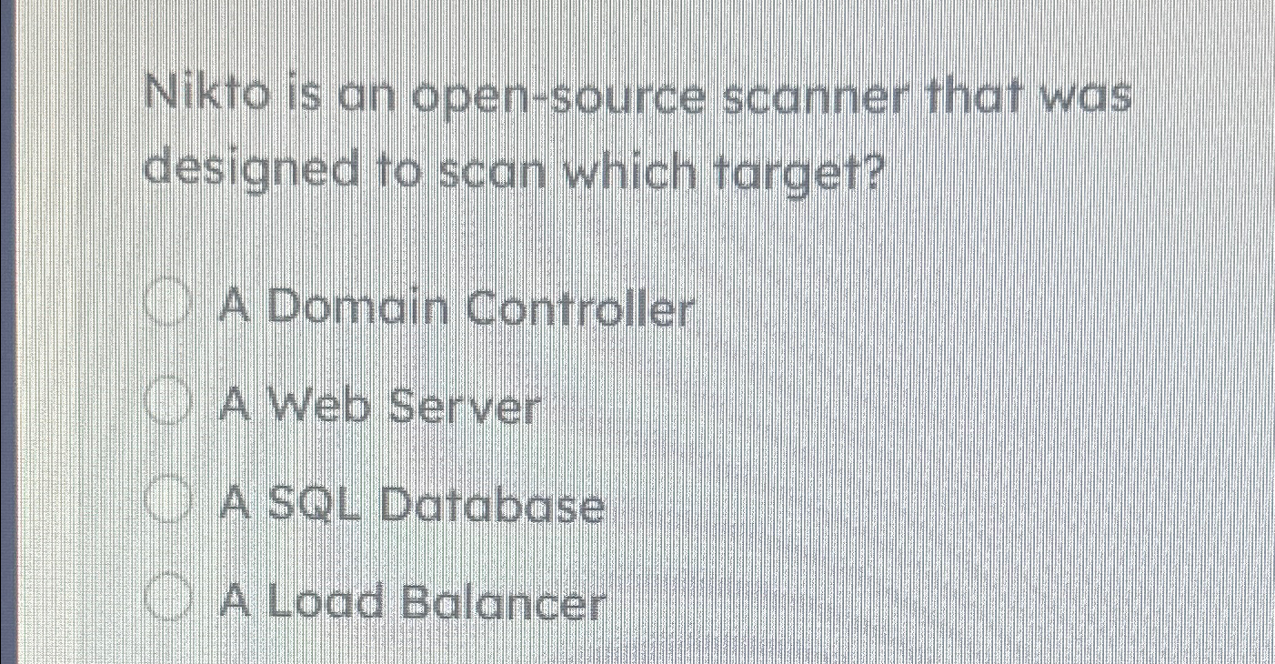  Nikto is an open-source scanner that was designed to scan which