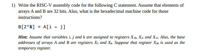  1) Write the RISC-V assembly code for the following C statement.