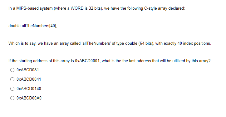 In a MIPS-based system (where a WORD is 32 bits), we