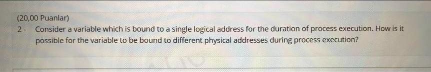 (20,00 Puanlar) 2- Consider a variable which is bound to a