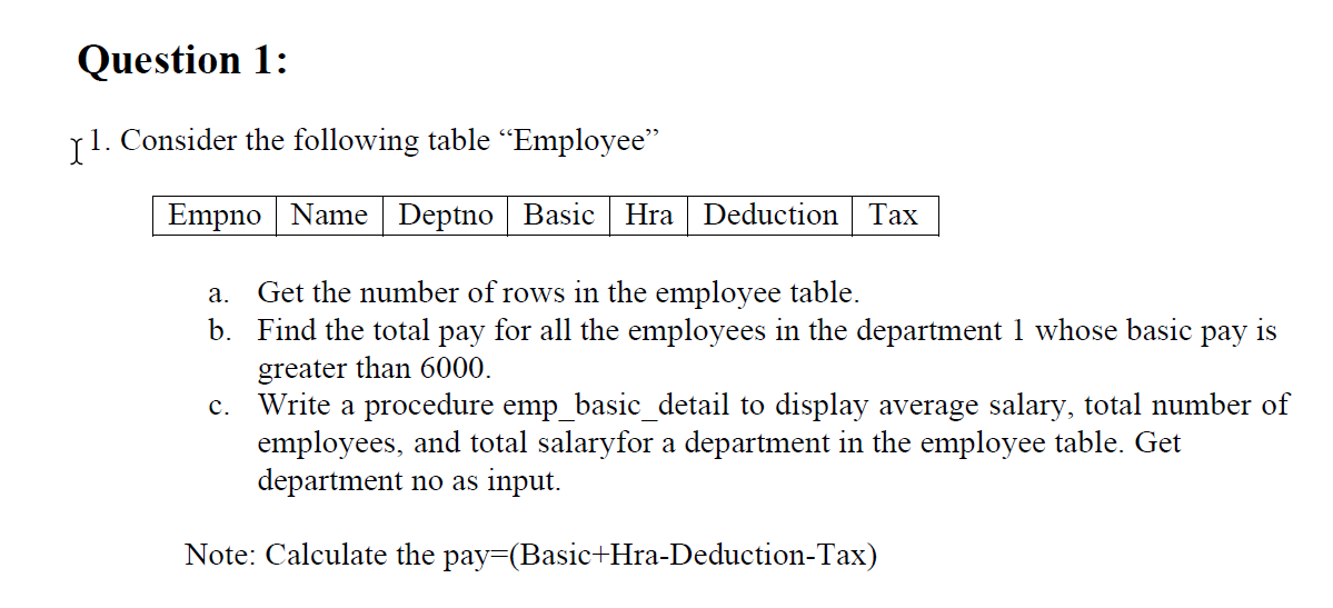 SHOW SQL CODE WITH OUTPUT Question 1: 11. Consider the following table