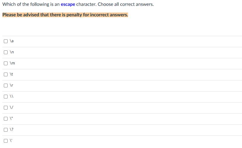 Python code Question 1 Which of the following is an escape character.