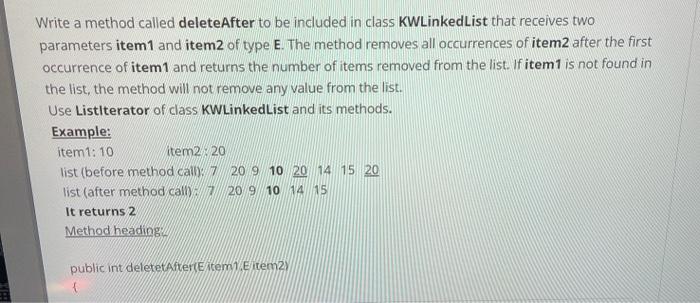  Write a method called deleteAfter to be included in class KWLinkedlist