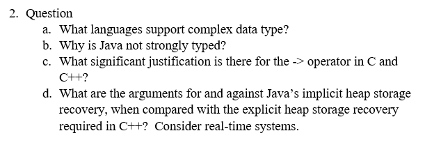  2. Question a. What languages support complex data type? b. Why