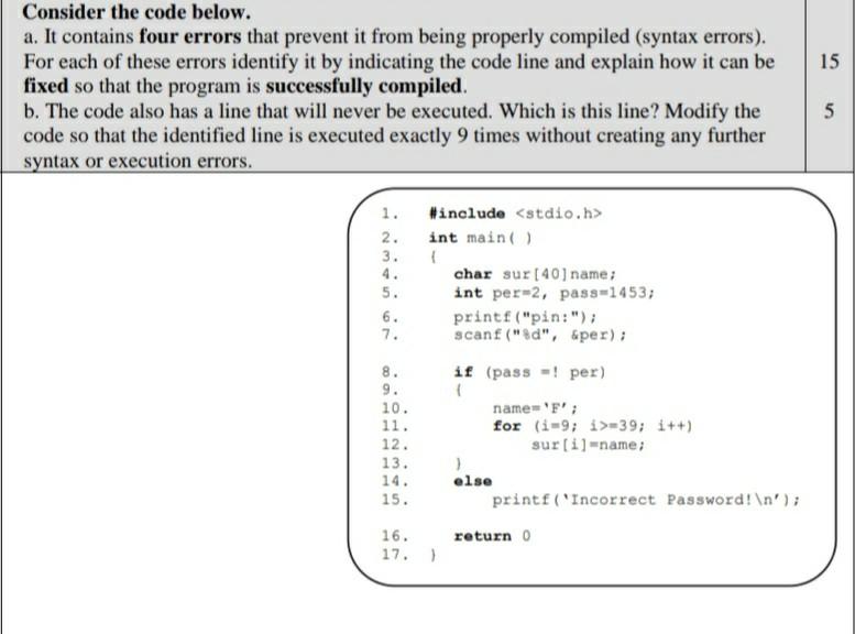  ASAP! 15 Consider the code below. a. It contains four errors