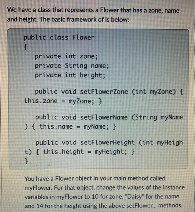  Java We have a class that represents a Flower that has