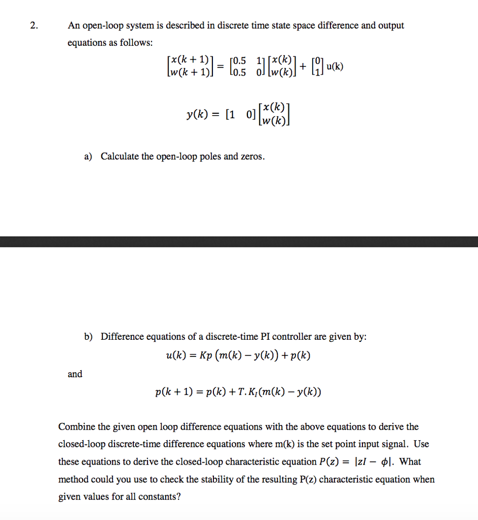  An open-loop system is described in discrete time state space difference