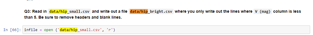  Q3: Read in data/hip_small.csv and write out a file data/hip_bright.csv where