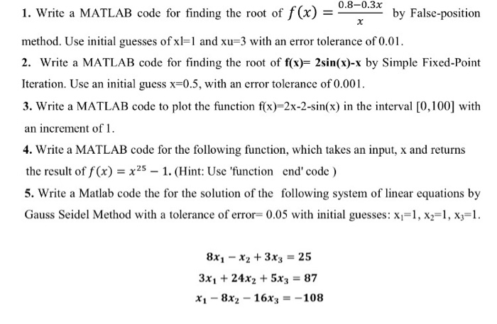  0.8-0.3x 1. Write a MATLAB code for finding the root of