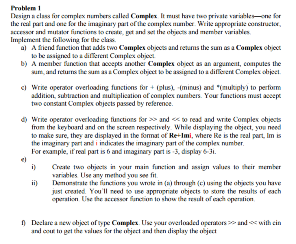  Design a class for complex numbers called Complex. It must have