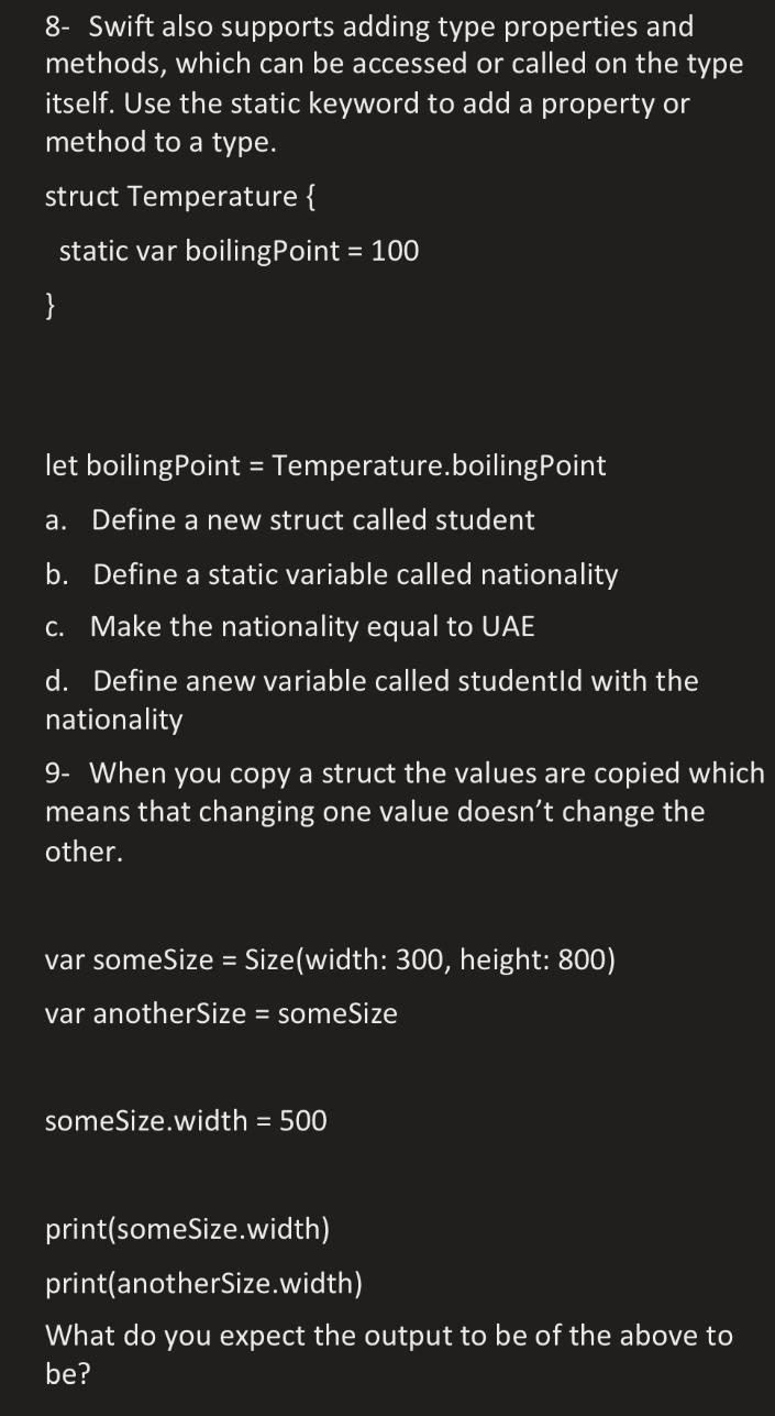 SWIFT 8- Swift also supports adding type properties and methods, which