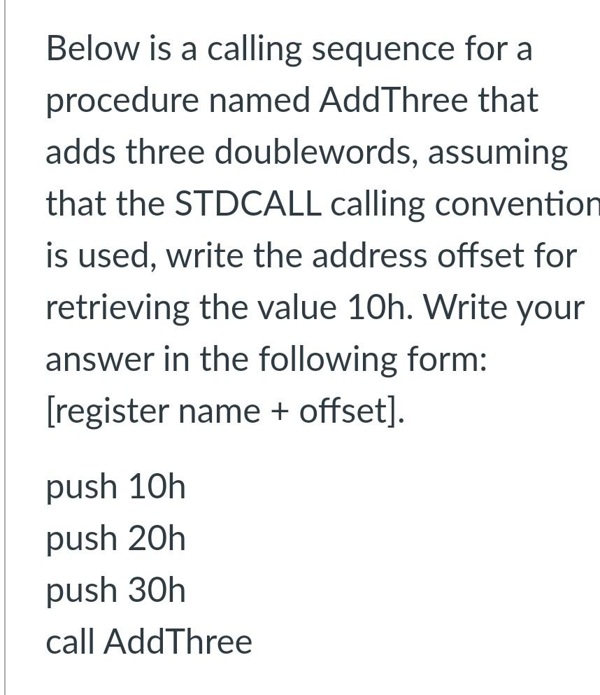 Below is a calling sequence for a procedure named AddThree that