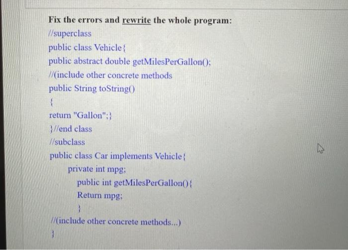  Fix the errors and rewrite the whole program: //superclass public class