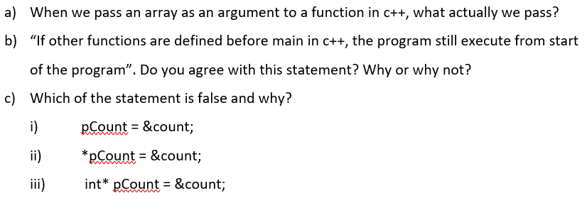  a) When we pass an array as an argument to a