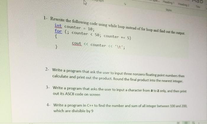  Heading 1. Rewrite the following code using while loop instead of