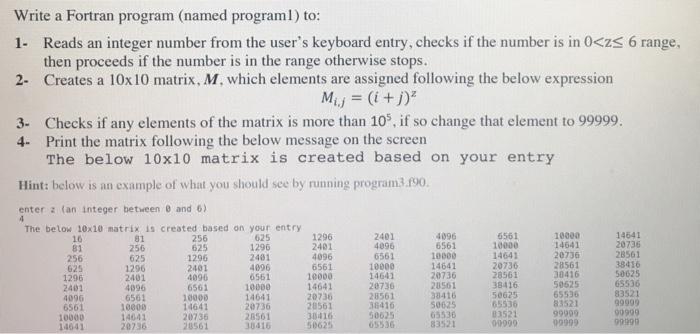 Fortran 90. Thank you. Write a Fortran program (named programl) to: 1.