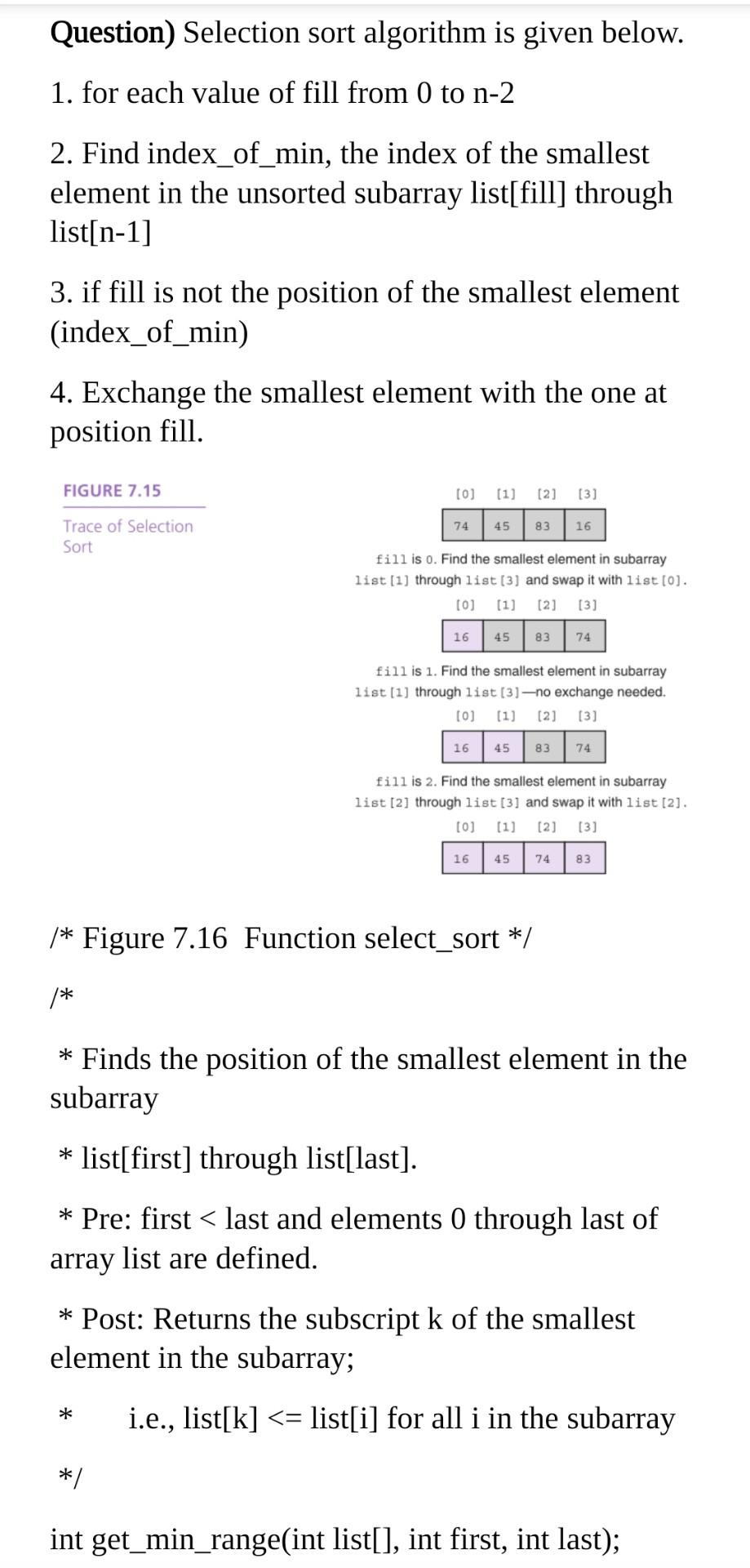  Question) Selection sort algorithm is given below. 1. for each value