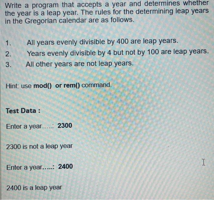  Write a program that accepts a year and determines whether the