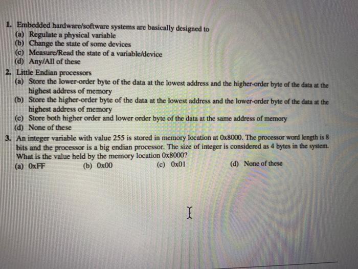  1. Embedded hardware/software systems are basically designed to (a) Regulate a