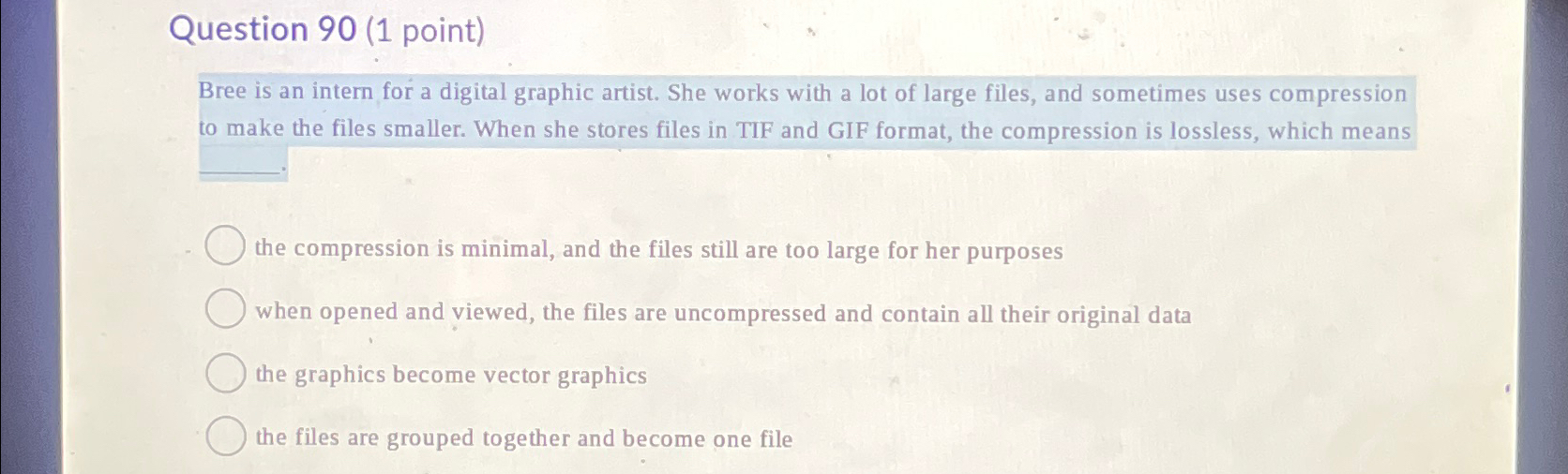  Question 90(1 point) Bree is an intern for a digital graphic