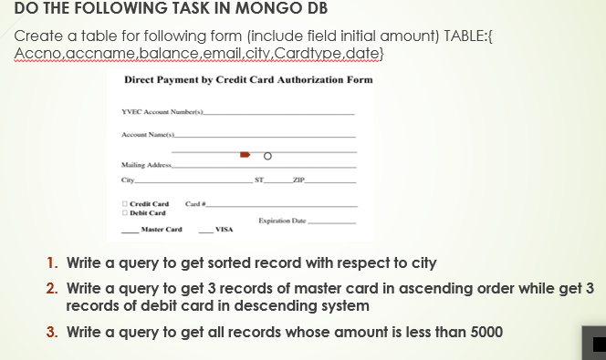  DO THE FOLLOWING TASK IN MONGO DB Create a table for