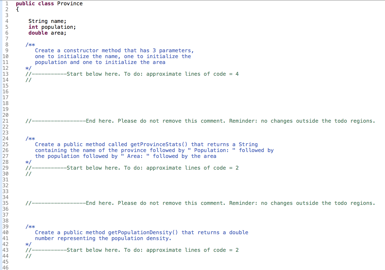 IN JAVA 1 2 public class Province { 5 String name; int