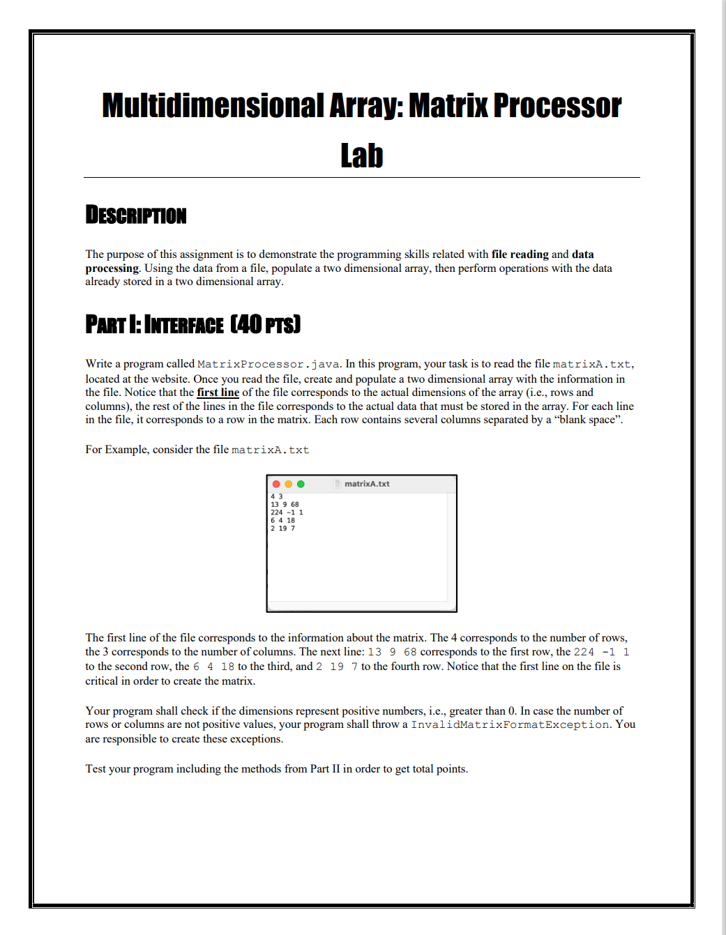  Please write in Java. thank you. Multidimensional Array: Matrix Processor Lab