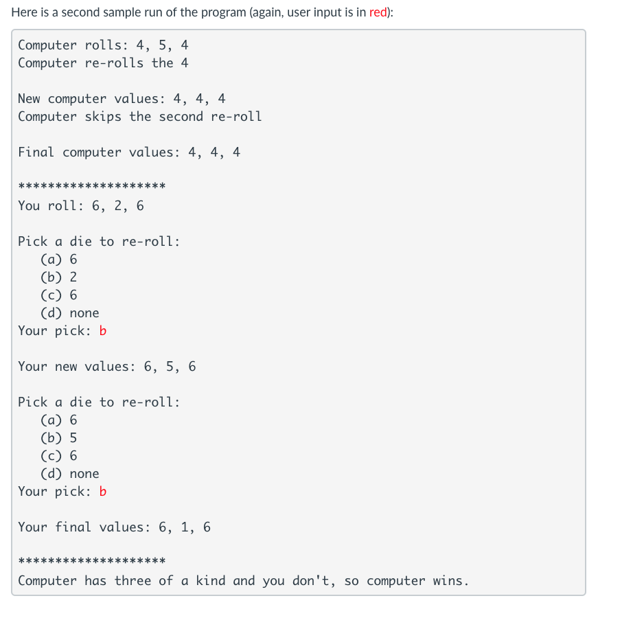 Here are the rules The user and the computer each roll three