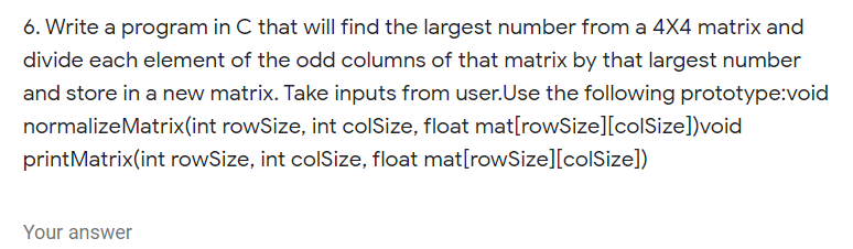  6. Write a program in C that will find the largest