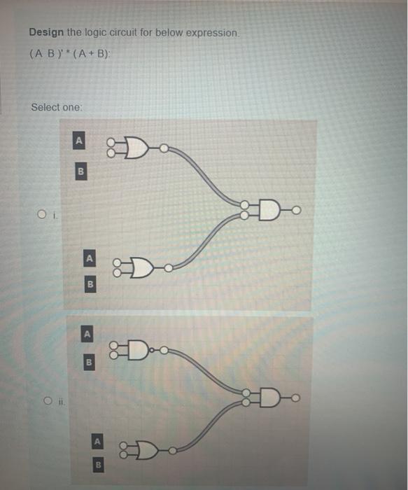  Design the logic circuit for below expression (AB) (A + B):