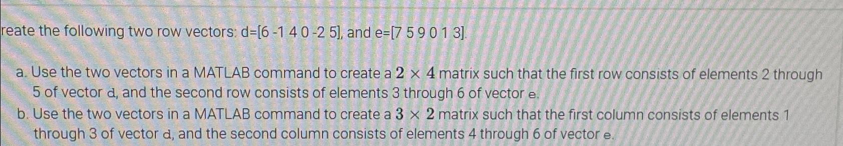  a. Use the two vectors in a MATLAB command to create