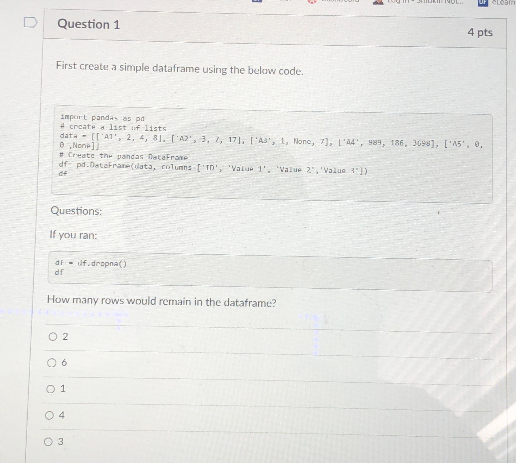  Question 1 4pts First create a simple dataframe using the below