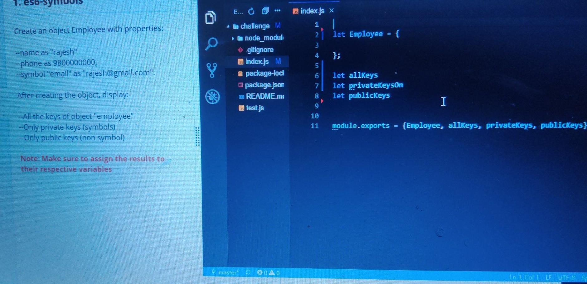 need help 1. esb-sy E... index.js x 1 Create an object