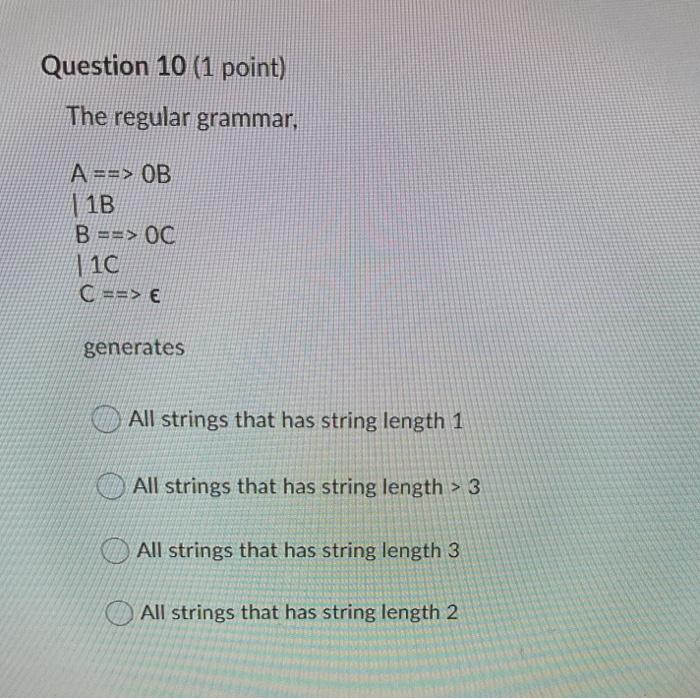 COMPILER CONSTRUCTION please helps Question 10 (1 point) The regular grammar, A
