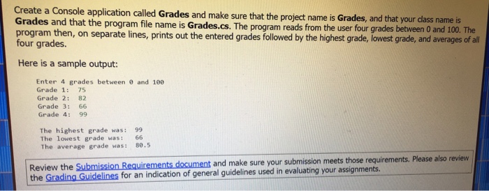  Using C# and including comments. Create a Console application called Grades