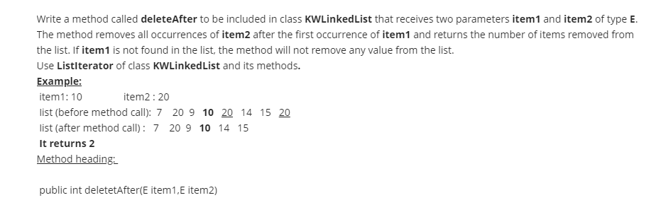 use java (netbeans or intelij) Write a method called deleteAfter to be
