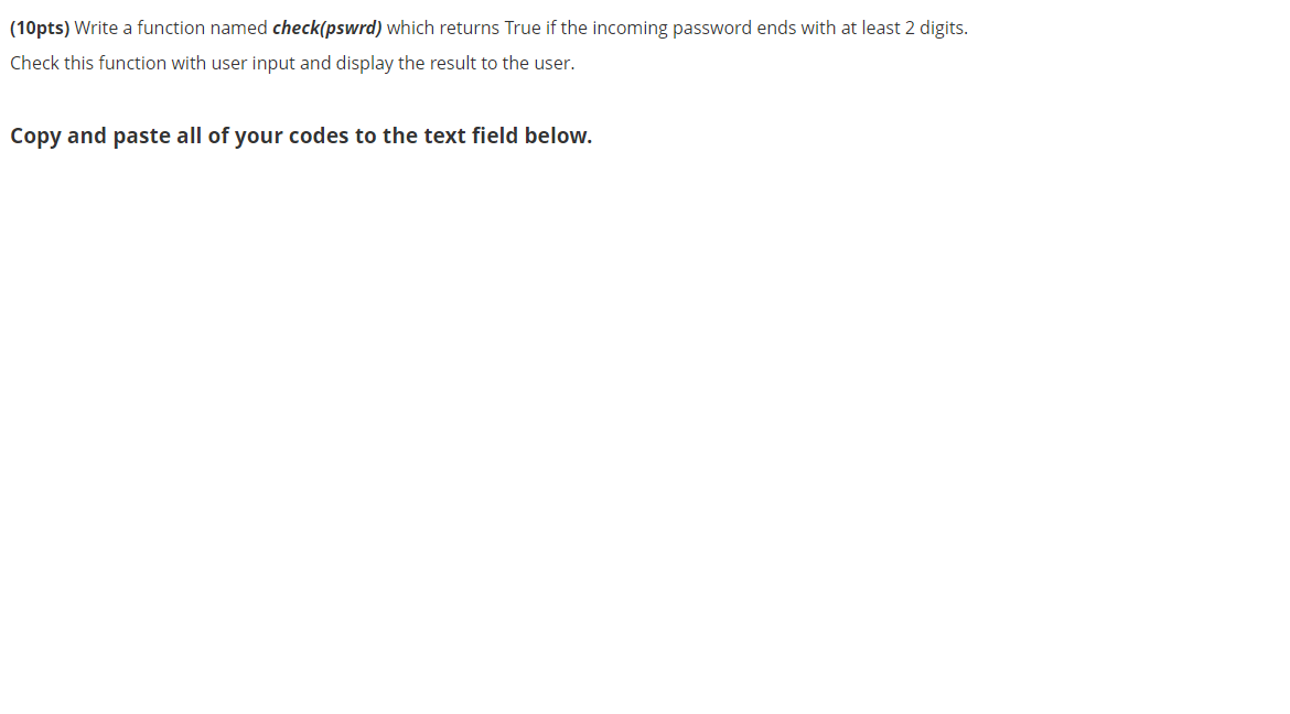 Can you write your codes in python please? (10pts) Write a function