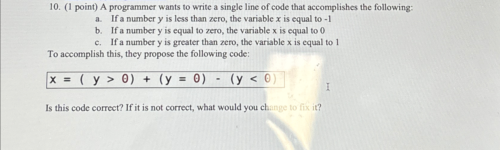  (1 point) A programmer wants to write a single line of
