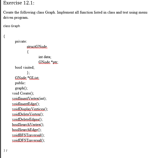  Exercise 12.1: Create the following class Graph. Implement all function listed