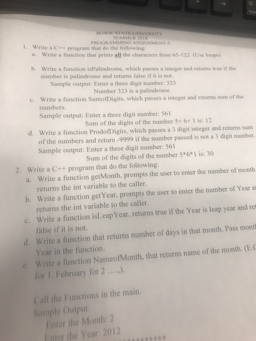  BOWIE STATE UNIVERSITY SUMMER 2018 PROGRAMMING ASSIGNMENT- 1. Write a C++