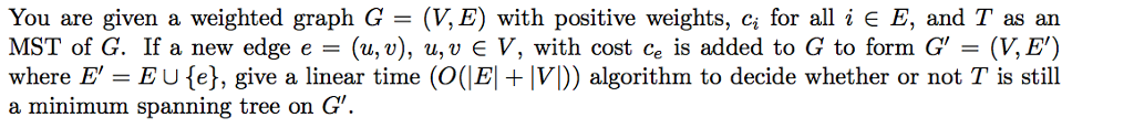 Give an algorithmn for this problem You are given a weighted graph